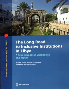 portada The Long Road to Inclusive Institutions in Libya: A Sourcebook of Challenges and Needs (en Inglés)