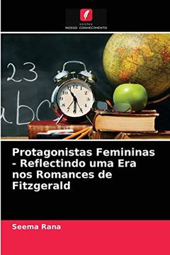 portada Protagonistas Femininas - Reflectindo uma era nos Romances de Fitzgerald (en Portugués)