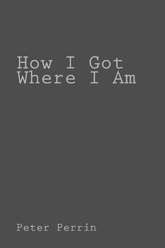 portada How I Got Where I Am (en Inglés)