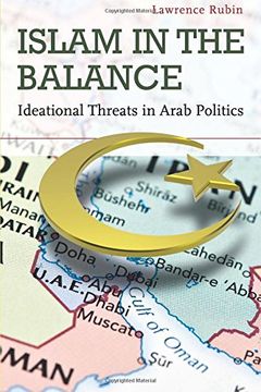 portada Islam in the Balance: Ideational Threats in Arab Politics (en Inglés)