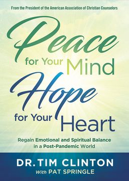 portada Peace for Your Mind, Hope for Your Heart: Regain Emotional and Spiritual Balance in a Post-Pandemic World (in English)