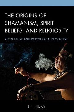 portada The Origins of Shamanism, Spirit Beliefs, and Religiosity: A Cognitive Anthropological Perspective (in English)