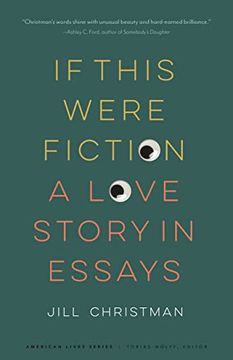 portada If This Were Fiction: A Love Story in Essays (American Lives) (en Inglés)