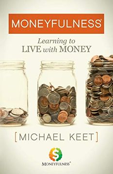 portada Moneyfulness: Learning to Live With Money (en Inglés)