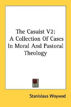 portada the casuist v2: a collection of cases in moral and pastoral theology (en Inglés)
