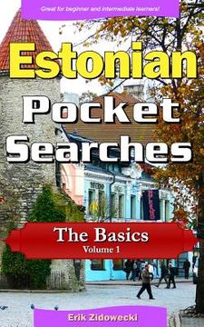 portada Estonian Pocket Searches - The Basics - Volume 1: A Set of Word Search Puzzles to Aid Your Language Learning (en Estonia)
