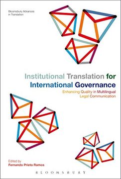 portada Institutional Translation for International Governance: Enhancing Quality in Multilingual Legal Communication (Bloomsbury Advances in Translation) (en Inglés)