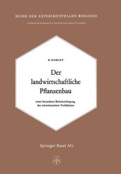 portada Der Landwirtschaftliche Pflanzenbau: Unter Besonderer Berücksichtigung Der Schweizerischen Verhältnisse (in German)
