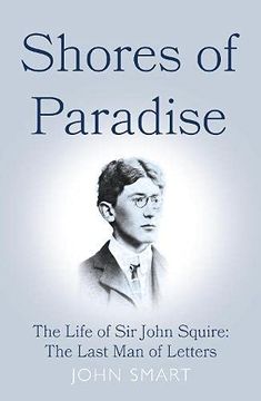 portada Shores of Paradise: The Life of sir John Squire, the Last man of Letters (en Inglés)