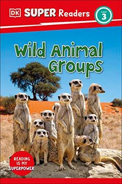 portada Dk Super Readers Level 3 Wild Animal Groups (en Inglés)