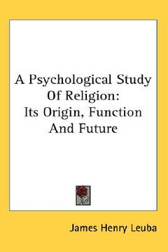portada a psychological study of religion: its origin, function and future (in English)