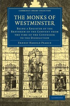 portada The Monks of Westminster: Being a Register of the Brethren of the Convent From the Time of the Confessor to the Dissolution (Cambridge Library Collection - Medieval History) (en Inglés)