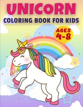 portada Unicorn Coloring Book for Kids Ages 4-8: UNICORN COLORING BOOK Awesome Kids Gift, 50 Amazing Coloring Page, Original Artwork Made Specifically For Cut (en Inglés)