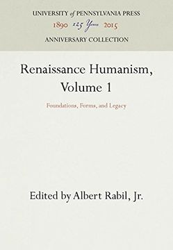 portada Renaissance Humanism, Volume 1: Foundations, Forms, and Legacy