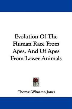 portada evolution of the human race from apes, and of apes from lower animals (in English)