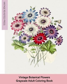 portada Vintage Botanical Flowers: Grayscale Adult Coloring Book