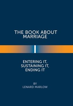 portada The Book About Marriage: Entering It, Sustaining It, Ending It (in English)