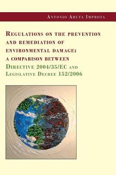 portada Regulations on the prevention and remediation of environmental damage: a comparison between Directive 2004/35/EC and Legislative Decree 152/2006