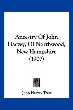 portada ancestry of john harvey, of northwood, new hampshire (1907) (in English)