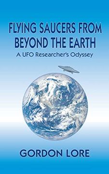 portada Flying Saucers From Beyond the Earth: A ufo Researcher's Odyssey (Hardback) (in English)