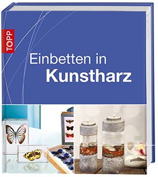 portada Einbetten in Kunstharz: Techniken - Werkzeuge - Ideen (en Alemán)