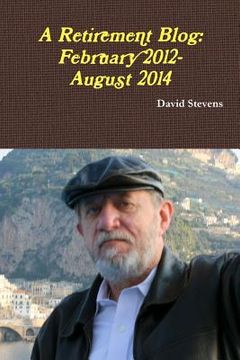 portada A Retirement Blog: February 2012-August 2014 (in English)