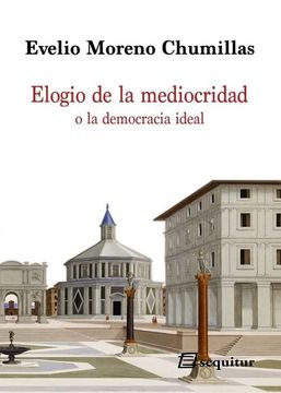portada Elogio de la Mediocridad o la Democracia Ideal (in Spanish)