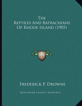 portada the reptiles and batrachians of rhode island (1905) (en Inglés)