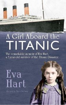 portada A Girl Aboard the Titanic: The Remarkable Memoir of EVA Hart, a 7-year-old Survivor of the Titanic Disaster