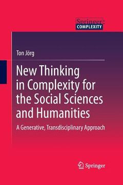portada New Thinking in Complexity for the Social Sciences and Humanities: A Generative, Transdisciplinary Approach