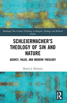 portada Schleiermacher’S Theology of sin and Nature: Agency, Value, and Modern Theology (Routledge new Critical Thinking in Religion, Theology and Biblical Studies) (en Inglés)