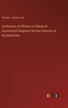portada Conference of Officers in Charge of Government Hospitals Serving Veterans of the World War (en Inglés)