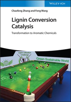 portada Lignin Conversion Catalysis: Transformation to Aromatic Chemicals (in English)