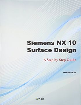 portada Siemens nx 10 Surface Design: A Step by Step Guide (en Inglés)