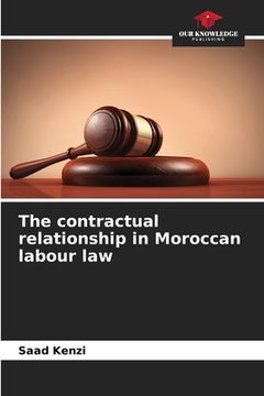 portada The contractual relationship in Moroccan labour law (en Inglés)