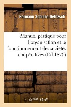 portada Manuel Pratique Pour L'Organisation Et Le Fonctionnement Des Societes Cooperatives (Savoirs Et Traditions) (French Edition)