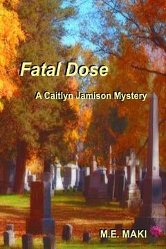 portada Fatal Dose: A Caitlyn Jamison Mystery (en Inglés)