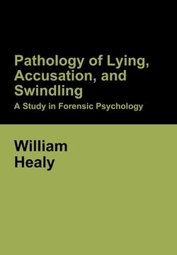 portada Pathology of Lying, Accusation, and Swindling: A Study in Forensic Psychology (en Inglés)