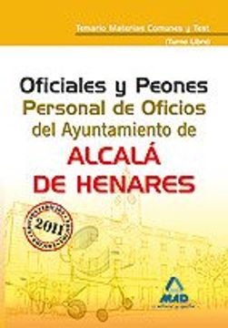 portada Oficiales Y Peones. Personal De Oficios Del Ayuntamiento De Alcalá De Henares (Turno Libre). Temario Materias Comunes Y Test