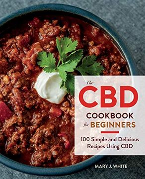 portada The cbd Cookbook for Beginners: 100 Simple and Delicious Recipes Using cbd (in English)