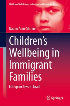 portada Children's Wellbeing in Immigrant Families: Ethiopian Jews in Israel (en Inglés)