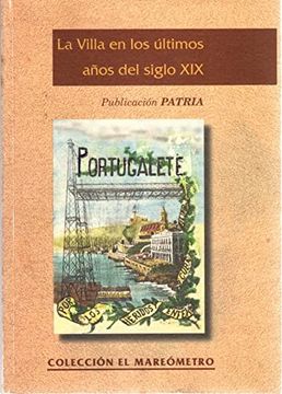 portada La Villa en los Últimos Años del Siglo Xix. Publicación Patria.