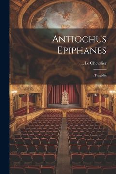 portada Antiochus Epiphanes: Tragédie (in English)