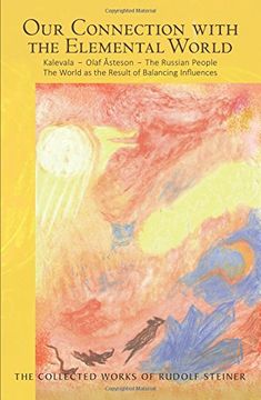 portada Our Connection with the Elemental World: Kalevala, Olaf Åsteson, the Russian People: The World as the Result of Balancing Influences (The Collected Works of Rudolf Steiner)