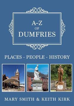 portada A-z of Dumfries: Places-People-History (en Inglés)