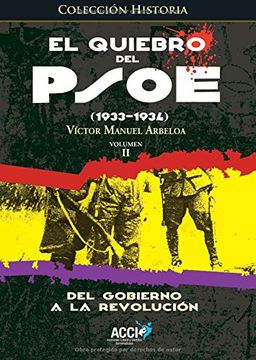 portada El quiebro del PSOE (1933-1934): Del gobierno a la revolución: 2 (Historia)