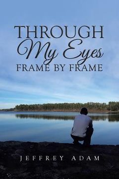 portada Through My Eyes Frame by Frame (en Inglés)