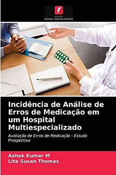 portada Incidência de Análise de Erros de Medicação em um Hospital Multiespecializado: Avaliação de Erros de Medicação - Estudo Prospectivo (en Portugués)