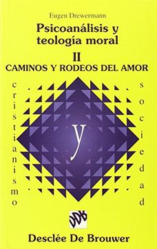 portada Psicoanálisis y Teología Moral - vol ii. Caminos y Rodeos del Amor (in Spanish)