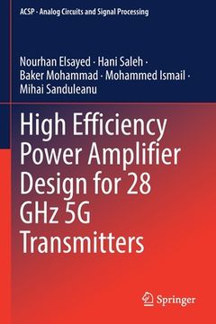 portada High Efficiency Power Amplifier Design for 28 Ghz 5g Transmitters (en Inglés)